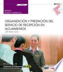 Libro eBook. Manual. Organización y prestación del servicio de recepción en alojamientos (UF0052). Certificados de profesionalidad. Recepción en alojamientos (HOTA0308)