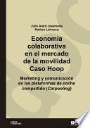 Libro Economía colaborativa en el mercado de la movilidad. Caso Hoop. Marketing y comunicación en las plataformas de coche compartido (Carpooling)