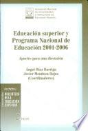 Educacion superior y Programa Nacional de Educacion, 2001-2006