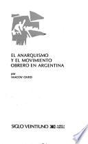 El anarquismo y el movimiento obrero en Argentina