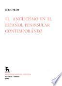 El anglicismo en el español peninsular contemporáneo