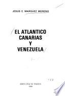 El Atlántico, Canarias y Venezuela