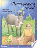 Libro El burrito que queria ser azul/ The Little Donkey Who Wanted to Be Blue
