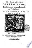 El cauallero determinado, traduzido de lengua francesa en castellana: Por don Hernando de Acuna
