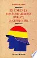 El cine en la España republicana durante la Guerra Civil (1936-1939)
