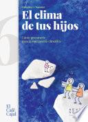 Libro El clima de tus hijos