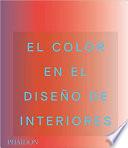 Libro El Color En El Diseño de Interiores (Living in Color: Color in Contemporary Interior Design) (Spanish Edition)