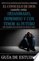 Libro El Consuelo de Dios Cuando Estás Desanimado, Deprimido y con Temor al Futuro