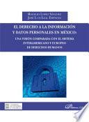 Libro El derecho a la información y datos personales en México: una visión comparada con el sistema interamericano y europeo de derechos humanos.