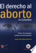 El derecho al aborto en Colombia: pt. El concepto jurídico de vida humana