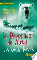 Libro El devorador de almas (Crónicas de la Prehistoria 3)