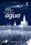Libro El día que habló el agua