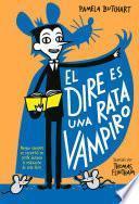 Libro El dire es una rata vampiro (La pandilla Misterio 1)