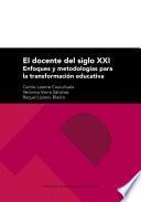 Libro El docente del siglo XXI: Enfoques y metodologías para la transformación educativa