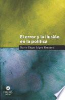 Libro El error y la ilusión en la política