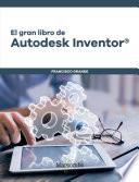 El gran libro de Autodesk Inventor®