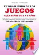 Libro El gran libro de los juegos para niños de 2 a 8 años
