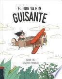 El gran viaje de Guisante / Pea's Great Trip