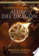 Libro El heroe no nacido de la aldea del dragon