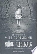 Libro El hogar de miss peregrine para nios peculiares / Miss Peregine's Home for Peculiar Children