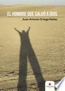 Libro El hombre que salvó a Dios