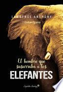 Libro El hombre que susurraba a los elefantes