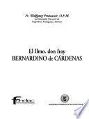 El Ilmo. don fray Bernardino de Cárdenas