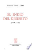 El indio del desierto (1535-1789).