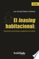 Libro El leasing habitacional: instrumento para financiar la adquisición de vivienda, 3.a ed.