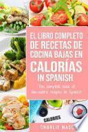 Libro El Libro Completo De Recetas De Cocina Bajas En Calorías In Spanish/ The Complete Book of Low-Calorie Recipes In Spanish