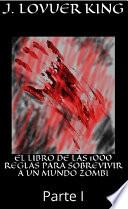 Libro EL LIBRO DE LAS 1000 REGLAS PARA SOBREVIVIR A UN MUNDO ZOMBI