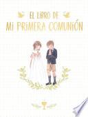 Libro El libro de mi Primera Comunión / Your First Communion Keepsake Book