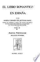 El libro romántico en España: Acervo patrimonial. 2 v