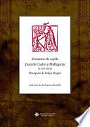 El maestro de capilla Juan de Castro y Mallagaray (1570-1632) Discípulo de Felipe Rogier