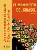 Libro El manifiesto del girasol. Una obra maestra de Gaudí: El Capricho de Comillas