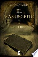 El Manuscrito 1. El secreto (Segunda edición)