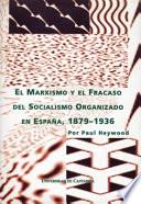 El marxismo y el fracaso del socialismo organizado en España, 1879-1936