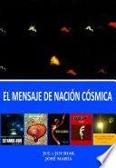 Libro EL MENSAJE DE NACIÓN CÓSMICA