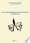 El mundo jurídico en Franz Kafka. El proceso.