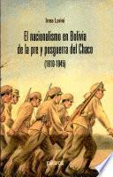 El nacionalismo en Bolivia de la pre y posguerra del Chaco (1910-1945)