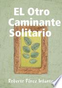 Libro EL Otro Caminante Solitario