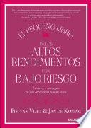 Libro El pequeño libro de los altos rendimientos con bajo riesgo