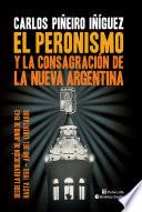 El peronismo y la consagración de la nueva Argentina