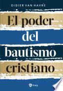 Libro El poder del bautismo cristiano