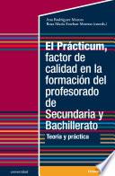 El Prácticum, factor de calidad en la formación del profesorado de Secundaria y Bachillerato