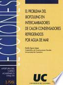Libro El Problema Del Biofouling en Intercambiadores de Calor-Condensadores Refrigerados Por Agua de Mar