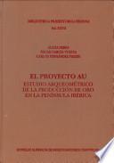 Libro El proyecto Au: estudio arqueométrico de la producción de oro en la Península Ibérica