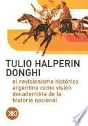 Libro El revisionismo histórico argentino como visión decadentista de la historia nacional