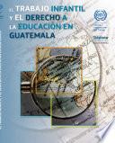 Libro El trabajo infantil y el derecho a la educación en Guatemala