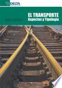 El transporte : aspectos y tipología